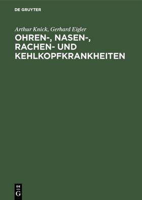 Knick / Eigler |  Ohren-, Nasen-, Rachen- und Kehlkopfkrankheiten | eBook | Sack Fachmedien