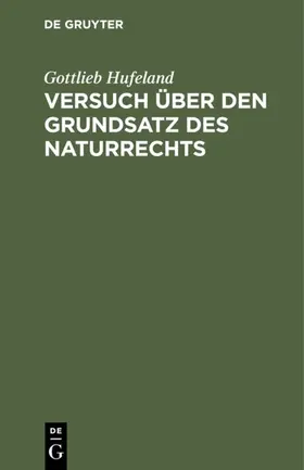 Hufeland |  Versuch über den Grundsatz des Naturrechts | eBook | Sack Fachmedien