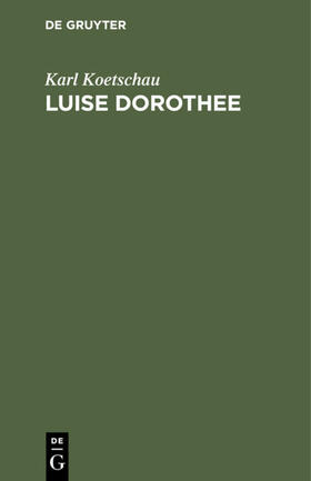 Koetschau |  Luise Dorothee | eBook | Sack Fachmedien