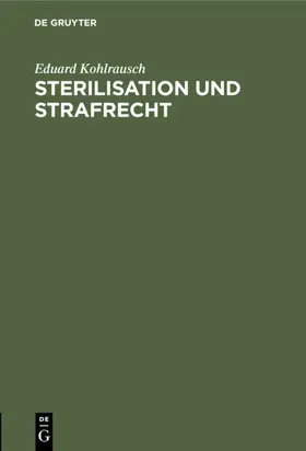 Kohlrausch | Sterilisation und Strafrecht | E-Book | sack.de