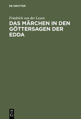 Leyen |  Das Märchen in den Göttersagen der Edda | eBook | Sack Fachmedien