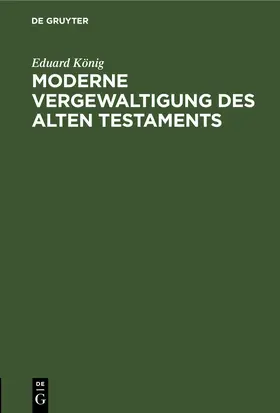 König |  Moderne Vergewaltigung des Alten Testaments | eBook | Sack Fachmedien