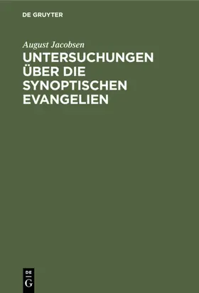 Jacobsen |  Untersuchungen über die synoptischen Evangelien | eBook | Sack Fachmedien