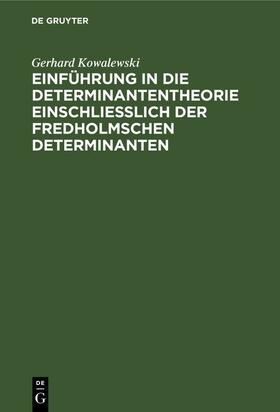 Kowalewski |  Einführung in die Determinantentheorie einschließlich der Fredholmschen Determinanten | eBook | Sack Fachmedien