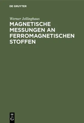 Jellinghaus |  Magnetische Messungen an ferromagnetischen Stoffen | eBook | Sack Fachmedien