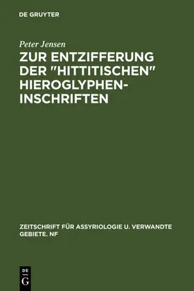 Jensen |  Zur Entzifferung der "hittitischen" Hieroglypheninschriften | eBook | Sack Fachmedien