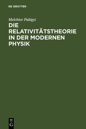 Palágyi / Naturforschertag &lt;85 / Naturforschertag <85 |  Die Relativitätstheorie in der modernen Physik | eBook | Sack Fachmedien