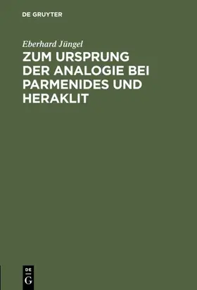 Jüngel |  Zum Ursprung der Analogie bei Parmenides und Heraklit | eBook | Sack Fachmedien