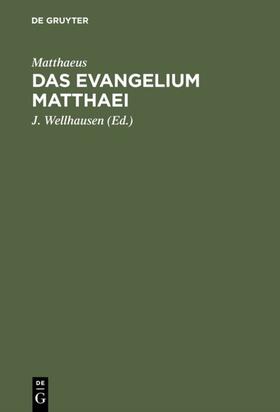 Matthaeus / Wellhausen |  Das Evangelium Matthaei | eBook | Sack Fachmedien