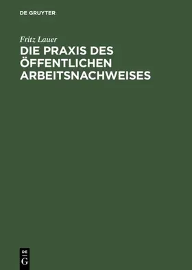 Lauer |  Die Praxis des öffentlichen Arbeitsnachweises | eBook | Sack Fachmedien