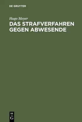 Meyer |  Das Strafverfahren gegen Abwesende | eBook | Sack Fachmedien