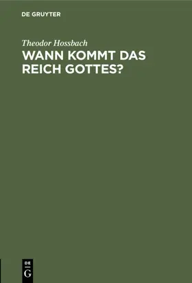 Hossbach |  Wann kommt das Reich Gottes? | eBook | Sack Fachmedien