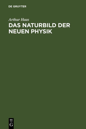 Haas |  Das Naturbild der neuen Physik | eBook | Sack Fachmedien