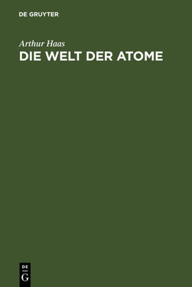 Haas |  Die Welt der Atome | eBook | Sack Fachmedien