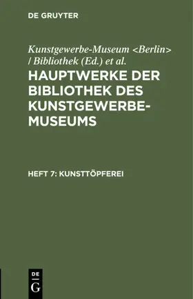 Kunstgewerbe-Museum &lt / Berlin&gt /  / Bibliothek |  Kunsttöpferei | eBook | Sack Fachmedien