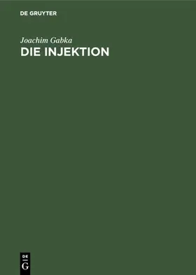 Gabka |  Die Injektion | eBook | Sack Fachmedien