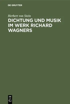 Stein |  Dichtung und Musik im Werk Richard Wagners | eBook | Sack Fachmedien