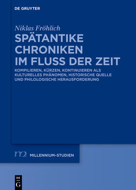 Fröhlich |  Spätantike Chroniken im Fluss der Zeit | Buch |  Sack Fachmedien