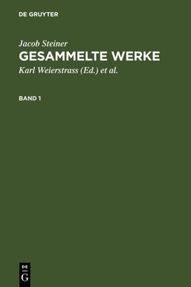 Weierstrass / Steiner |  Jacob Steiner: Gesammelte Werke. Band 1 | eBook | Sack Fachmedien