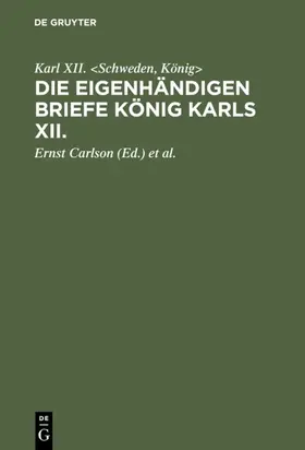 XII. &lt;Schweden, König&gt; / XII. <Schweden, König> / Xii. |  Die eigenhändigen Briefe König Karls XII. | eBook | Sack Fachmedien