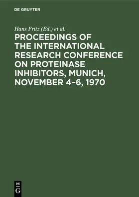 Fritz / Tschesche / 1970 | Proceedings of the International Research Conference on Proteinase Inhibitors, Munich, November 4–6, 1970 | E-Book | sack.de