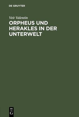Valentin |  Orpheus und Herakles in der Unterwelt | eBook | Sack Fachmedien