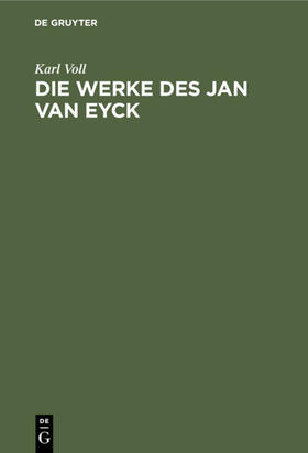 Voll |  Die Werke des Jan van Eyck | eBook | Sack Fachmedien