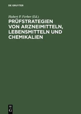 Ferber |  Prüfstrategien von Arzneimitteln, Lebensmitteln und Chemikalien | eBook | Sack Fachmedien