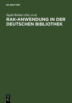 Richter / Deutsche Bibliothek &lt;Frankfurt / Deutsche Bibliothek <Frankfurt |  RAK-Anwendung in der Deutschen Bibliothek | eBook | Sack Fachmedien