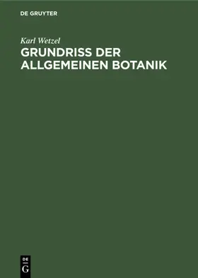 Wetzel |  Grundriß der allgemeinen Botanik | eBook | Sack Fachmedien