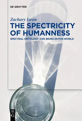 Isrow |  The Spectricity of Humanness | Buch |  Sack Fachmedien