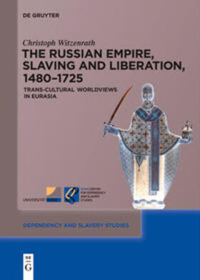 Witzenrath |  The Russian Empire, Slaving and Liberation, 1480¿1725 | Buch |  Sack Fachmedien