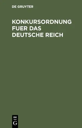  Konkursordnung fuer das Deutsche Reich | eBook | Sack Fachmedien