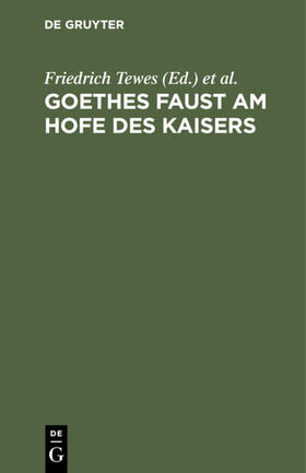 Tewes / Eckermann |  Goethes Faust am Hofe des Kaisers | eBook | Sack Fachmedien