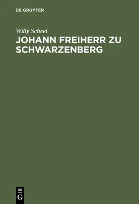 Scheel |  Johann Freiherr zu Schwarzenberg | eBook | Sack Fachmedien