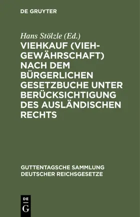 Stölzle | Viehkauf (Viehgewährschaft) nach dem Bürgerlichen Gesetzbuche unter Berücksichtigung des ausländischen Rechts | E-Book | sack.de