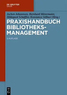 Johannsen / Mittermaier / Schäffler |  Praxishandbuch Bibliotheksmanagement | Buch |  Sack Fachmedien