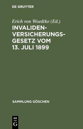 Woedtke |  Invalidenversicherungsgesetz vom 13. Juli 1899 | eBook | Sack Fachmedien