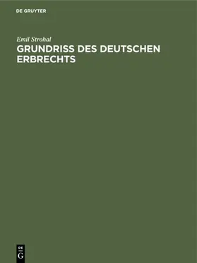 Strohal |  Grundriß des deutschen Erbrechts | eBook | Sack Fachmedien