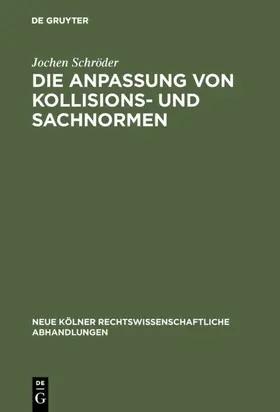 Schröder |  Die Anpassung von Kollisions- und Sachnormen | eBook | Sack Fachmedien