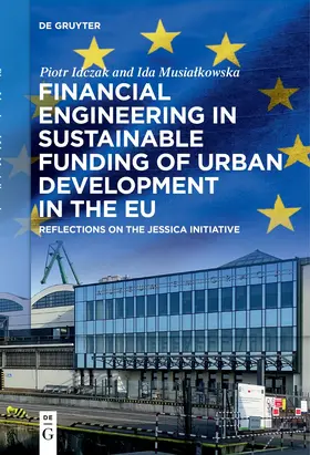 Musialkowska / Idczak / Musialkowska |  Financial Engineering in Sustainable Funding of Urban Development in the EU | Buch |  Sack Fachmedien