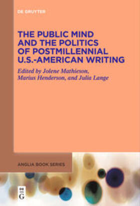 Mathieson / Lange / Henderson |  The Public Mind and the Politics of Postmillennial U.S.-American Writing | Buch |  Sack Fachmedien