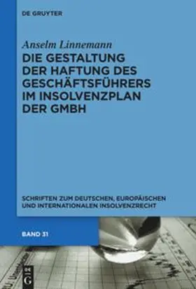 Linnemann |  Die Gestaltung der Haftung des Geschäftsführers im Insolvenzplan der GmbH | Buch |  Sack Fachmedien