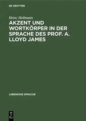 Heilmann |  Akzent und Wortkörper in der Sprache des Prof. A. Lloyd James | eBook | Sack Fachmedien