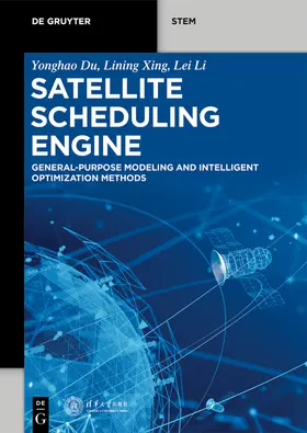 Du / Xing / Li | Satellite Scheduling Engine | Buch | 978-3-11-153599-9 | sack.de