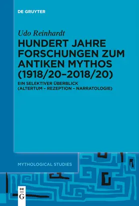 Reinhardt |  Hundert Jahre Forschungen zum antiken Mythos (1918/20-2018/20) | Buch |  Sack Fachmedien