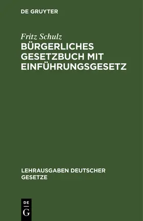 Schulz |  Bürgerliches Gesetzbuch mit Einführungsgesetz | eBook | Sack Fachmedien