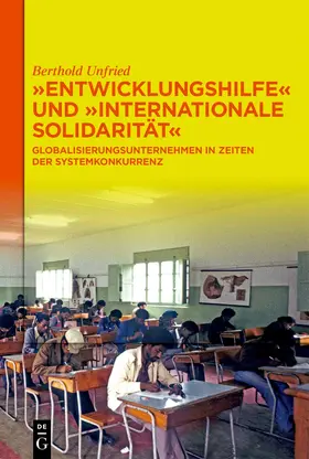 Unfried |  "Entwicklungshilfe" und "Internationale Solidarität" | eBook | Sack Fachmedien