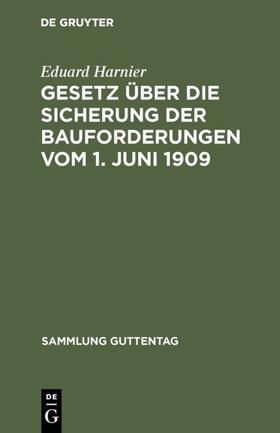 Harnier |  Gesetz über die Sicherung der Bauforderungen vom 1. Juni 1909 | eBook | Sack Fachmedien