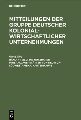 Bürg |  Die nutzbaren Minerallagerstätten von Deutsch-Südwestafrika. Kartenmappe | eBook | Sack Fachmedien